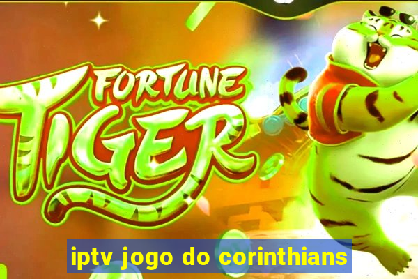 iptv jogo do corinthians